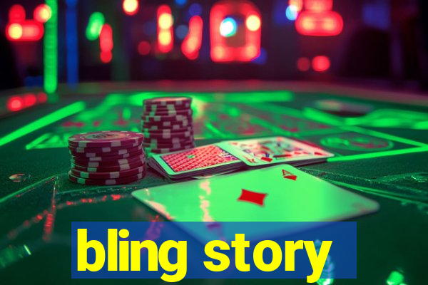 bling story